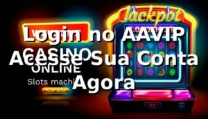 Login no AAVIP – Acesse Sua Conta Agora